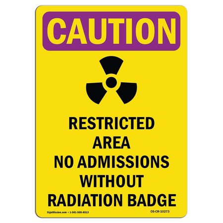SIGNMISSION OSHA CAUTION RADIATION Sign, Restricted Area No W/ Symbol, 18in X 12in Decal, 18" H, 12" W, Portrait OS-CR-D-1218-V-10273